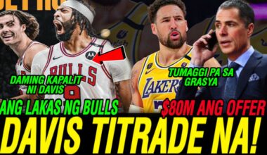 "SA WAKAS" Anthony Davis to Chicago Bulls/ Lakers 80M offer Kay Klay / Clippers sobrang malas...