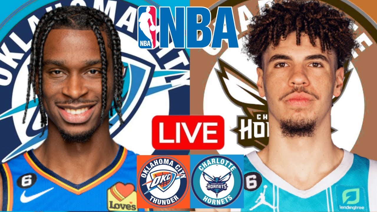LIVE: OKLAHOMA CITY THUNDER vs CHARLOTTE HORNETS | NBA | PLAY BY PLAY | SCOREBOARD
