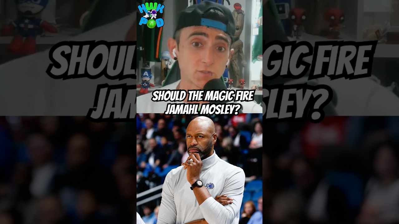 Should The Orlando Magic Fire Jamahl Mosley?