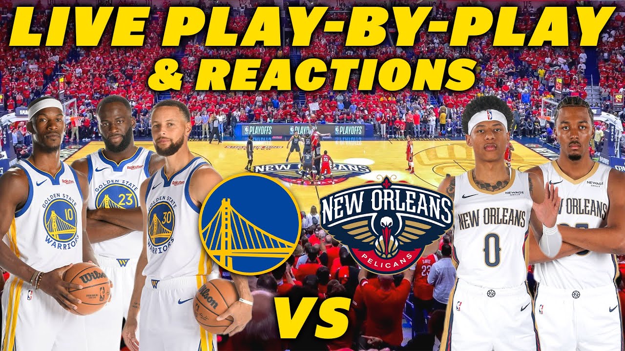 Golden State Warriors vs New Orleans Pelicans | Live Play-By-Play & Reactions