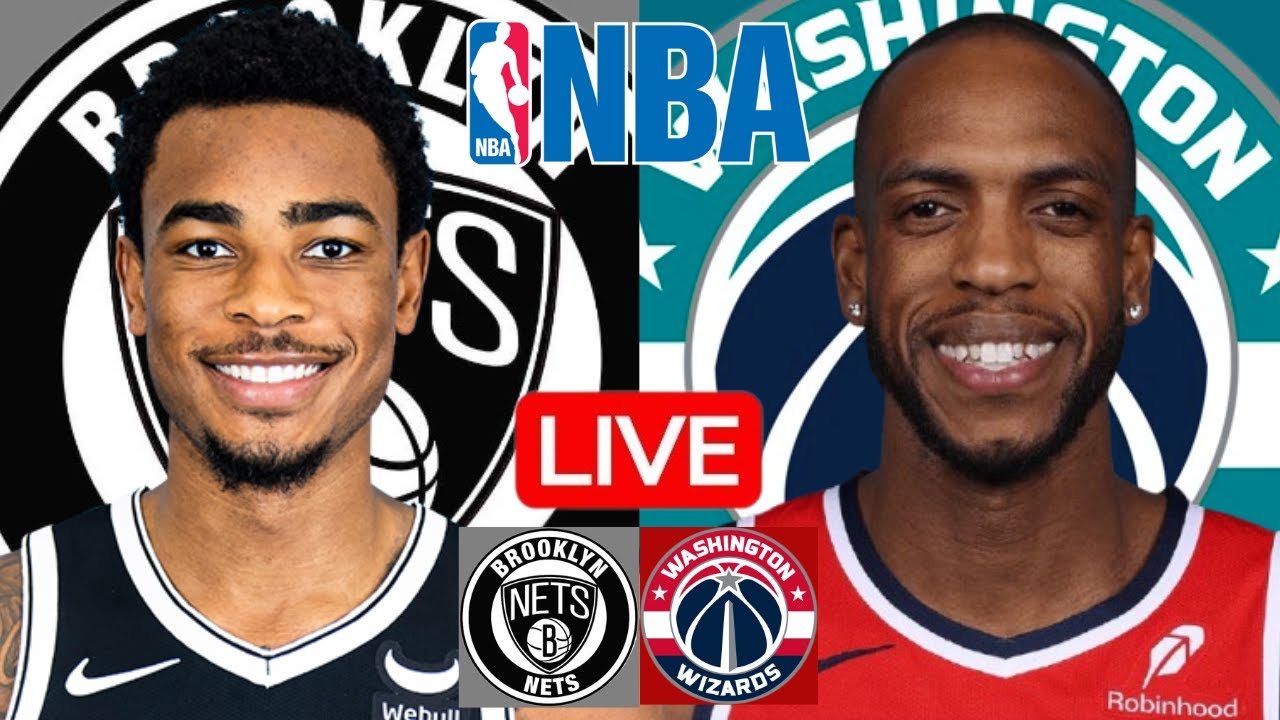 LIVE: BROOKLYN NETS vs WASHINGTON WIZARDS | NBA | PLAY BY PLAY | SCOREBOARD
