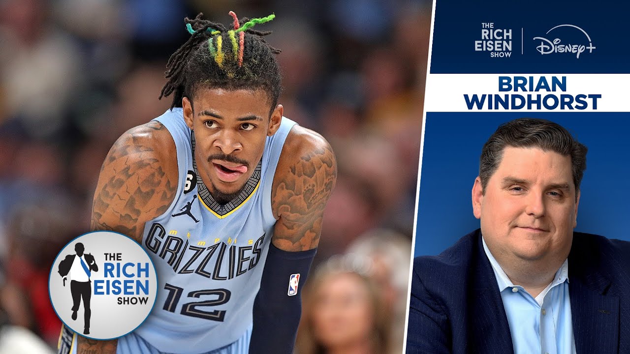 ESPN’s Brian Windhorst: Why Ja Morant’s Trade Value Is Rapidly Shrinking | The Rich Eisen Show