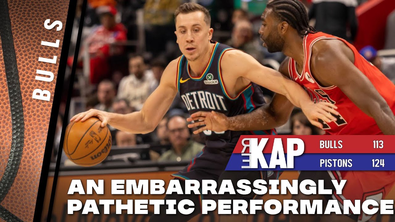 REKAP: 🏀 Chicago Bulls 124-113 loss to Detroit Pistons. ‘An embarrassingly, pathetic performance!’