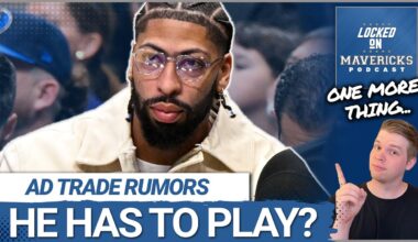 Anthony Davis' Trade Value is a PROBLEM for the Dallas Mavericks | More Mavs Rumors