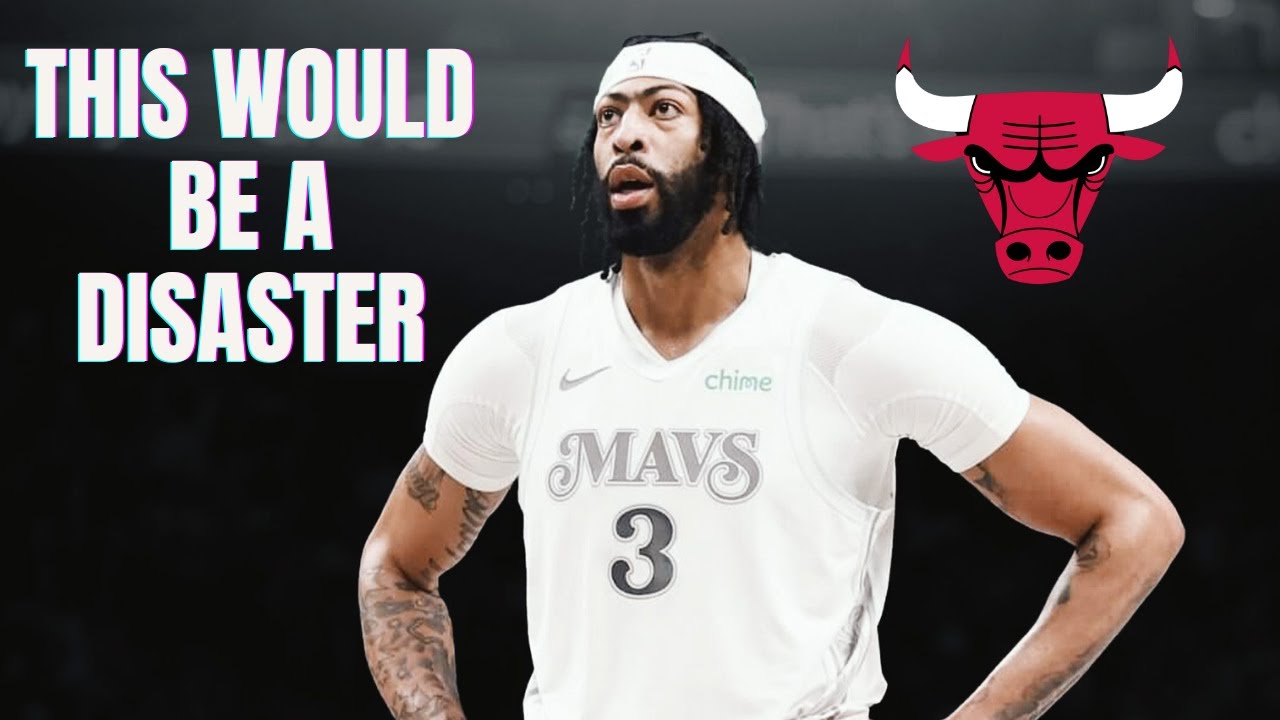 The Bulls Absolutely CANNOT Trade For Anthony Davis