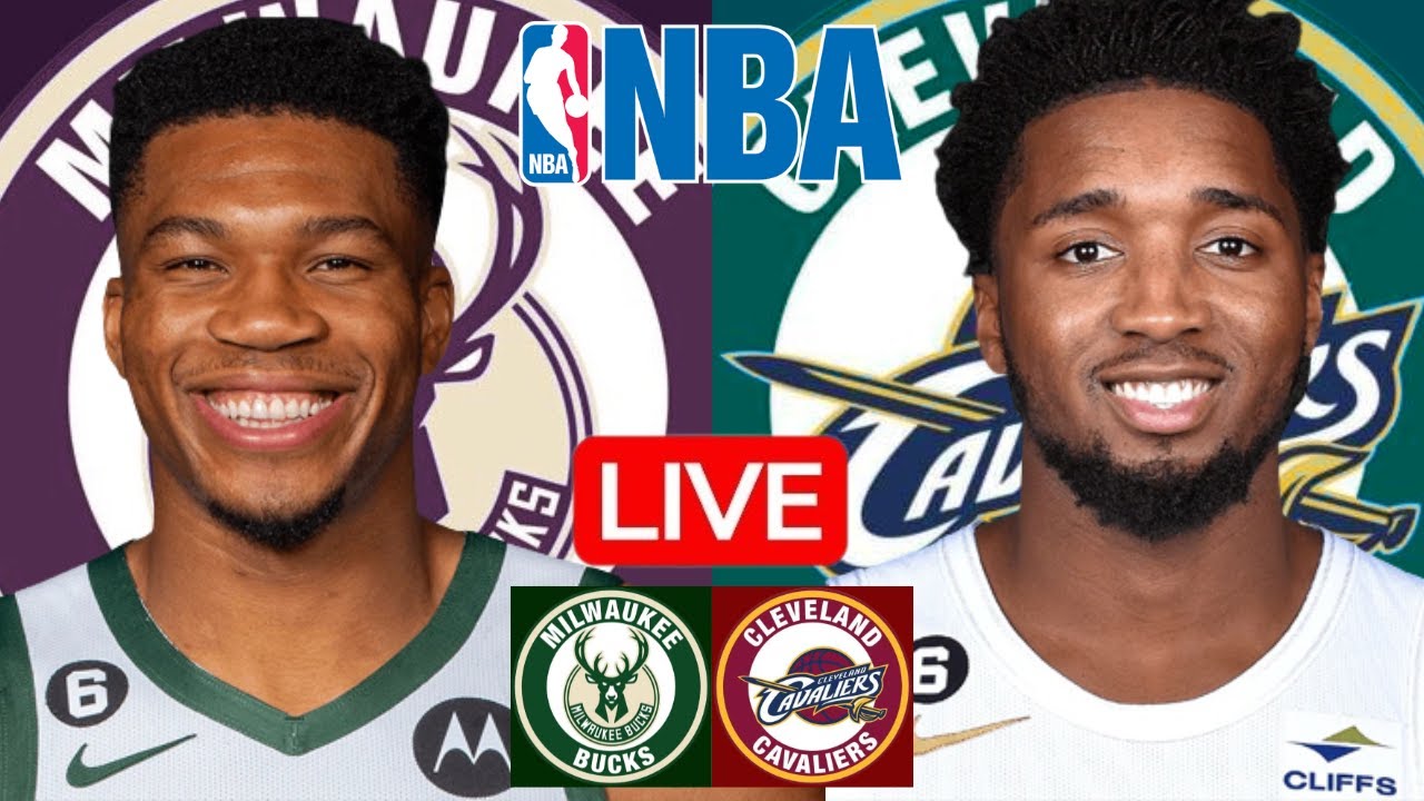 LIVE: MILWAUKEE BUCKS vs CLEVELAND CAVALIERS | NBA | PLAY BY PLAY | SCOREBOARD