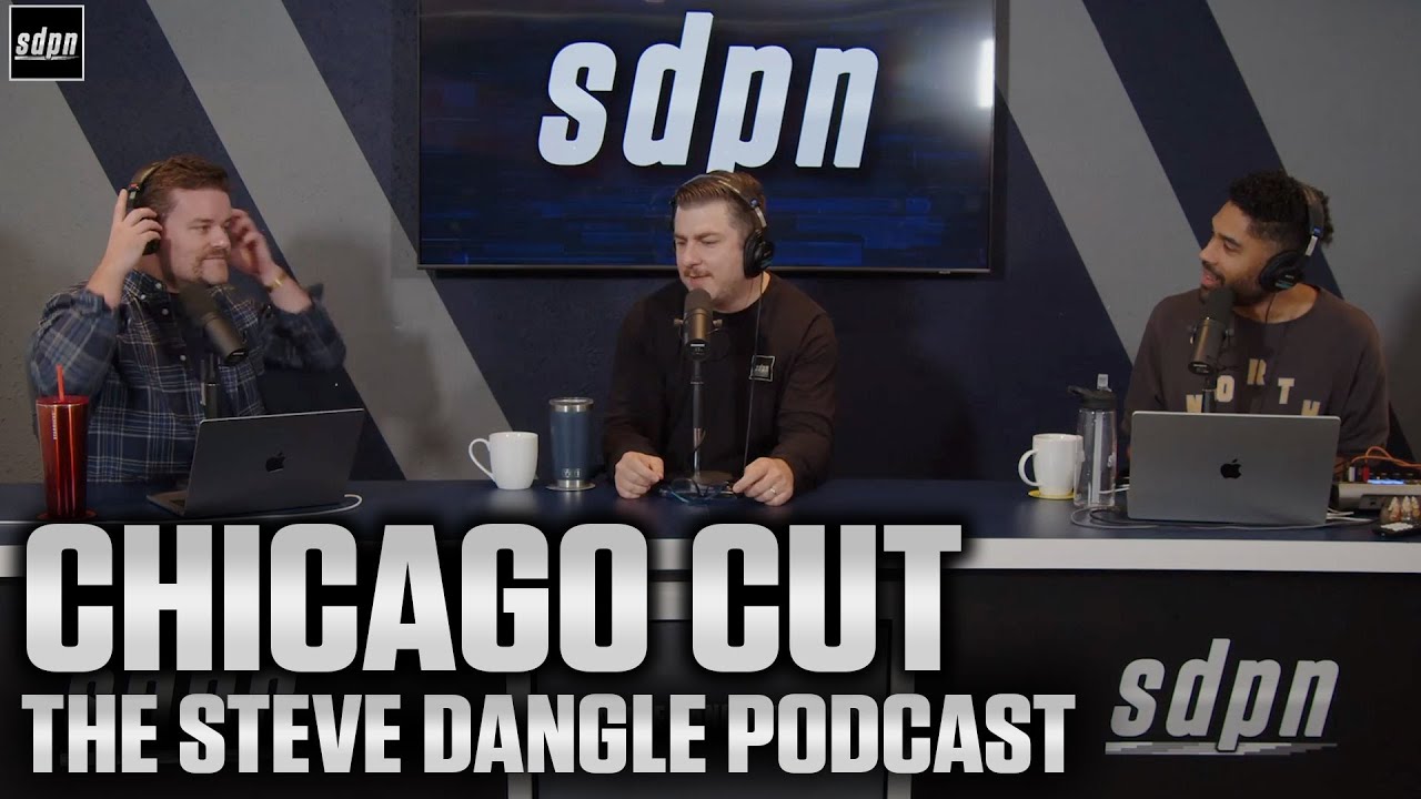 Chicago Cut | The Steve Dangle Podcast