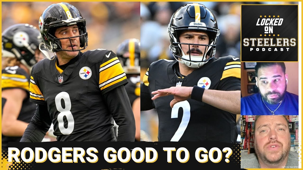 Steelers' Aaron Rodgers Good to Play? Or Mason Rudolph Time? | James Pierre, Kyle Dugger Great Fits?