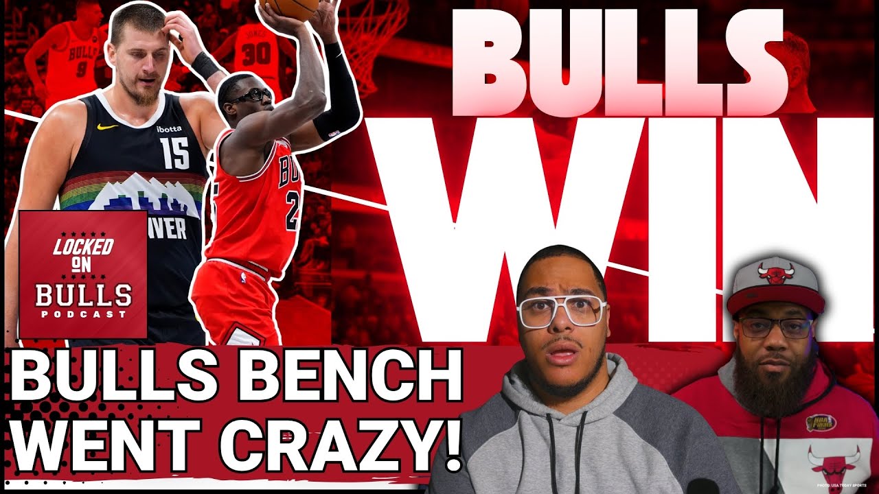Bulls Bench EXPLODES In SHOCK Upset Win vs Nuggets! 😳🔥