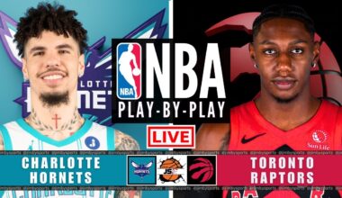 NBA LIVE: Charlotte Hornets vs Toronto Raptors | Live Play-by-Play Scoreboard Today