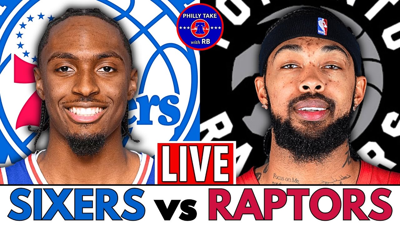 Philadelphia 76ers vs Toronto Raptors Live Stream Play-By-Play & Scoreboard