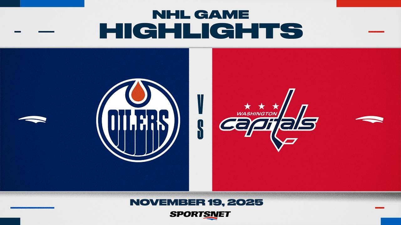 NHL Highlights | Edmonton Oilers vs. Washington Capitals - November 19, 2025
