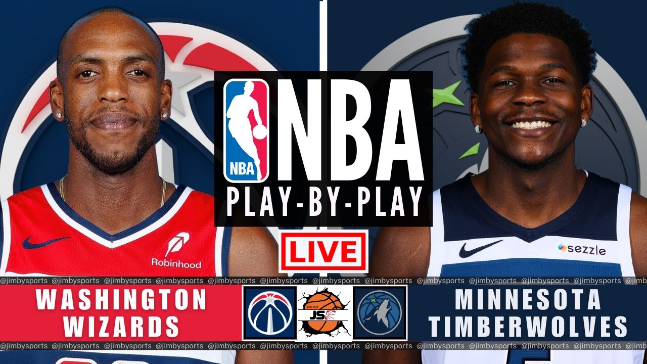 NBA LIVE TODAY: WASHINGTON WIZARDS VS MINNESOTA TIMBERWOLVES | PLAY-BY-PLAY SCOREBOARD