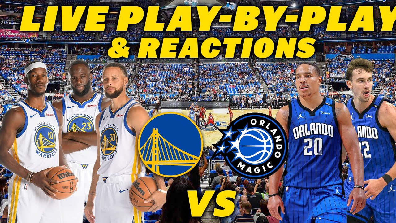 Golden State Warriors vs Orlando Magic | Live Play-By-Play & Reactions