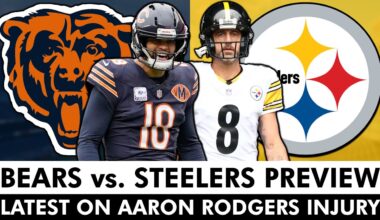 Chicago Bears vs. Pittsburgh Steelers Preview, Injury News, Analysis + Aaron Rodgers Update