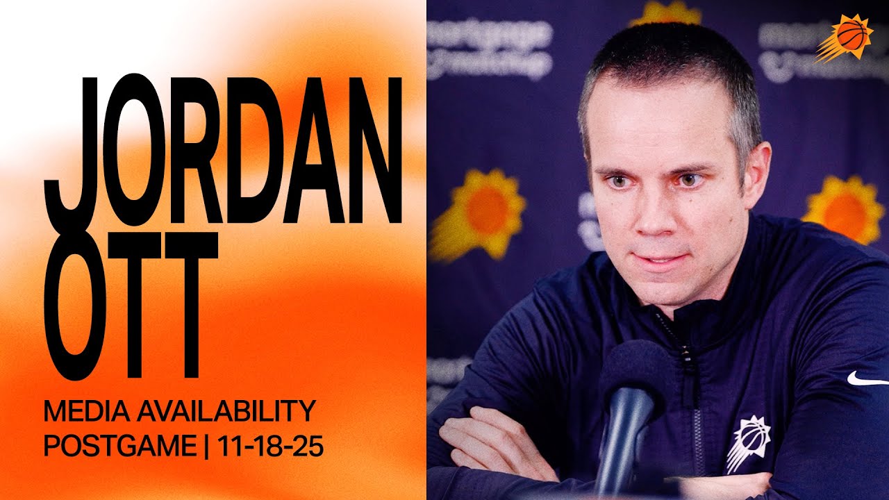 Head Coach Jordan Ott Postgame Media Availability | 11-18-25 | Phoenix Suns