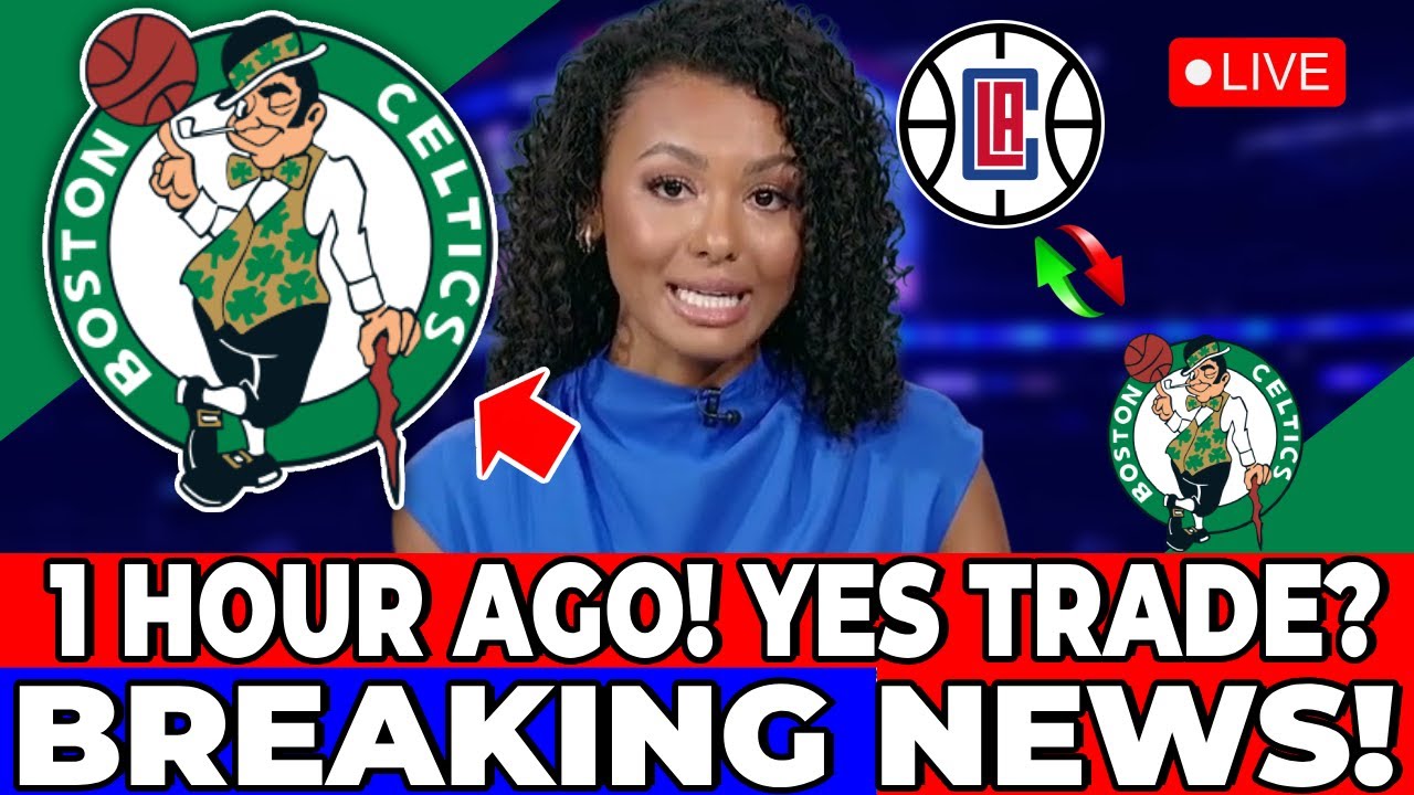 SHOCKING NEWS! RUMORS CONFIRMED! CELTICS AND CLIPPERS CONFIRM! BOSTON CELTICS NEWS