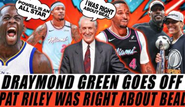 Draymond Green GOES OFF! Calls Norman Powell an ALL-STAR! Pat Riley Was RIGHT About Bradley Beal!