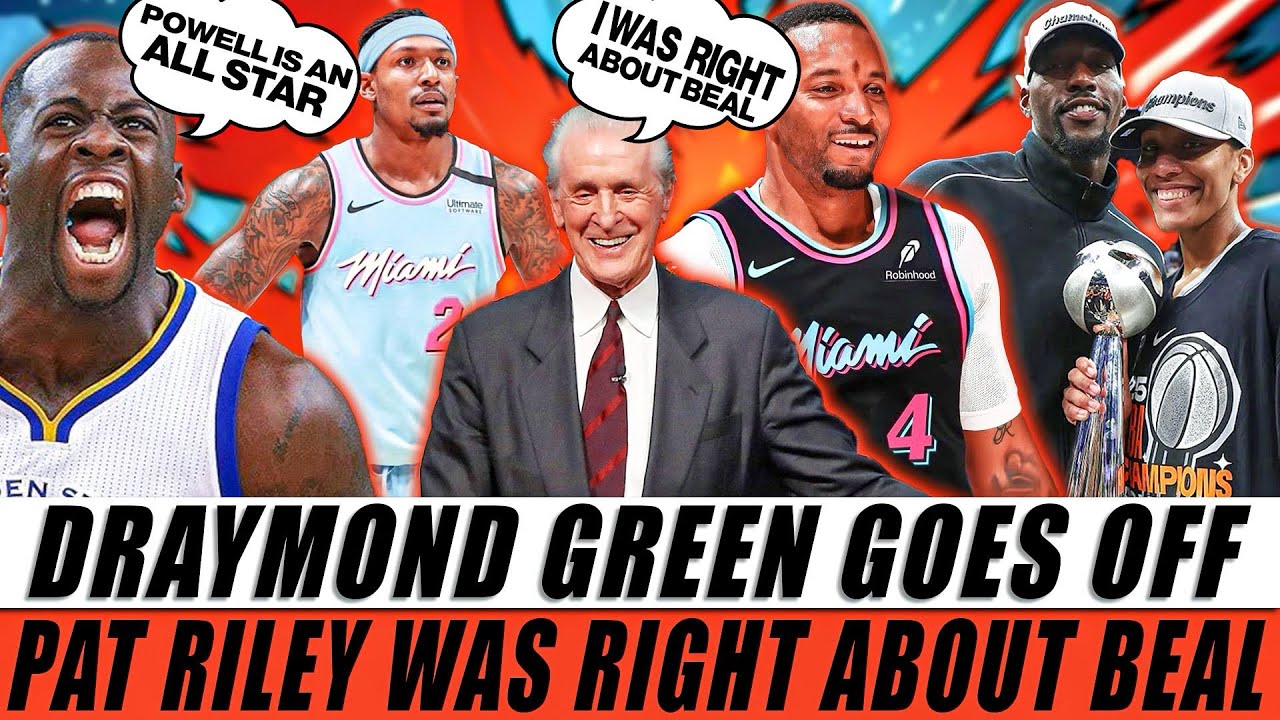 Draymond Green GOES OFF! Calls Norman Powell an ALL-STAR! Pat Riley Was RIGHT About Bradley Beal!