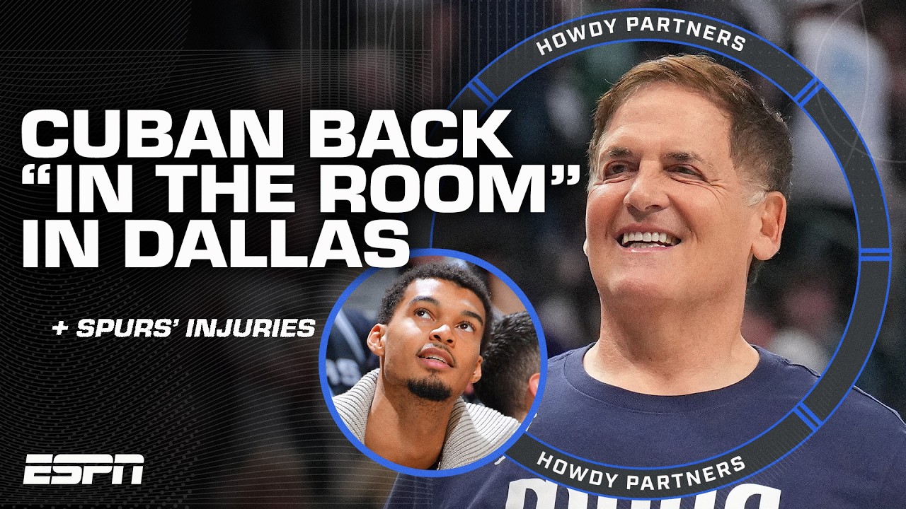 Mark Cuban's role with the Mavericks, the Spurs' injuries and MORE 👀 | Howdy Partners