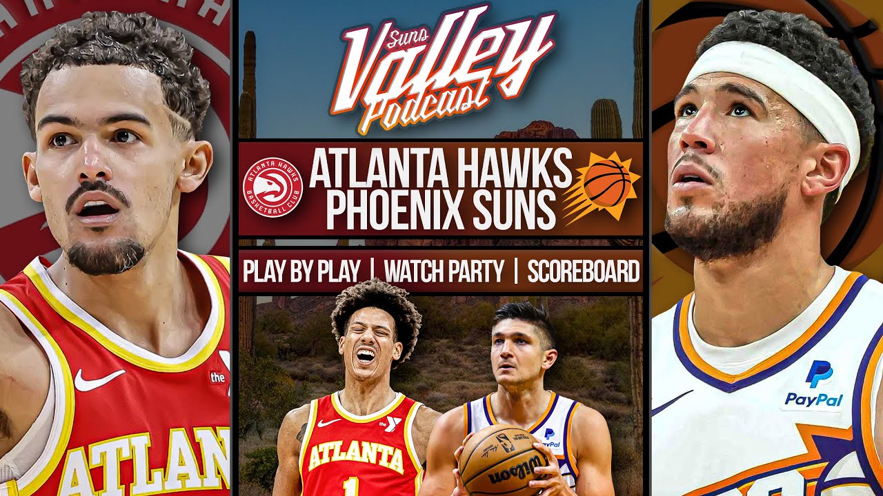 Atlanta Hawks at Phoenix Suns  | LIVE Reaction | Scoreboard | Play By Play | Postgame Show