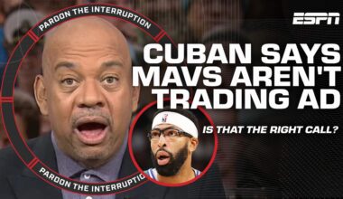 Mavs NOT exploring AD trades!? 👀 Tony & Wilbon are SPLIT on Mark Cuban's stance on AD | PTI