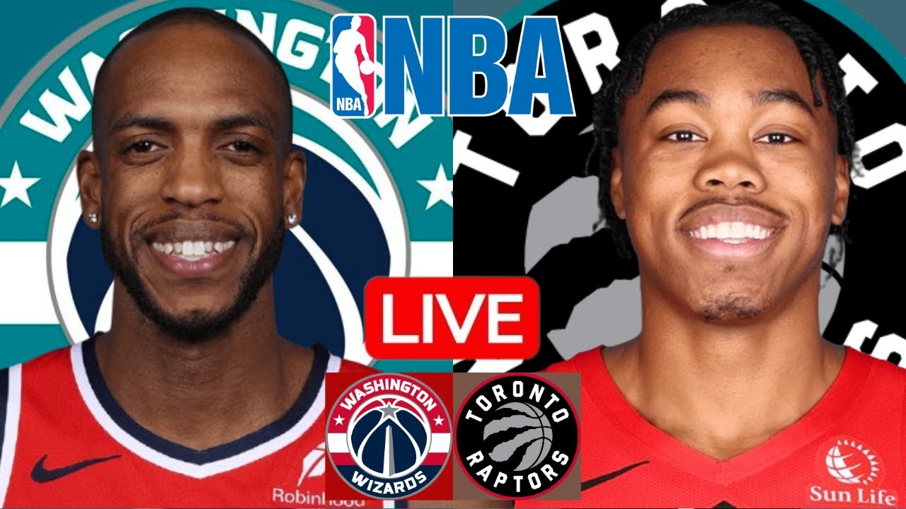 LIVE: WASHINGTON WIZARDS vs TORONTO RAPTORS | NBA | PLAY BY PLAY | SCOREBOARD