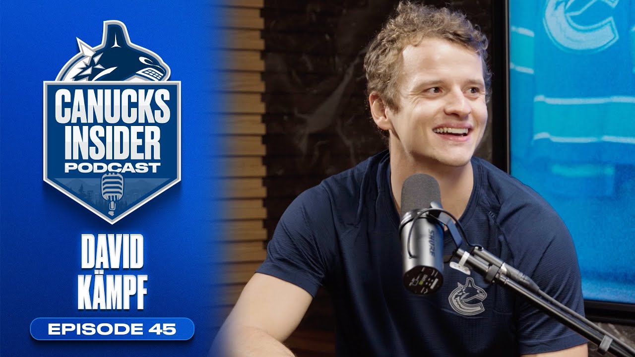 David Kämpf on Coming to Vancouver, Evolving his Game, and More | Canucks Insider Podcast Episode 45