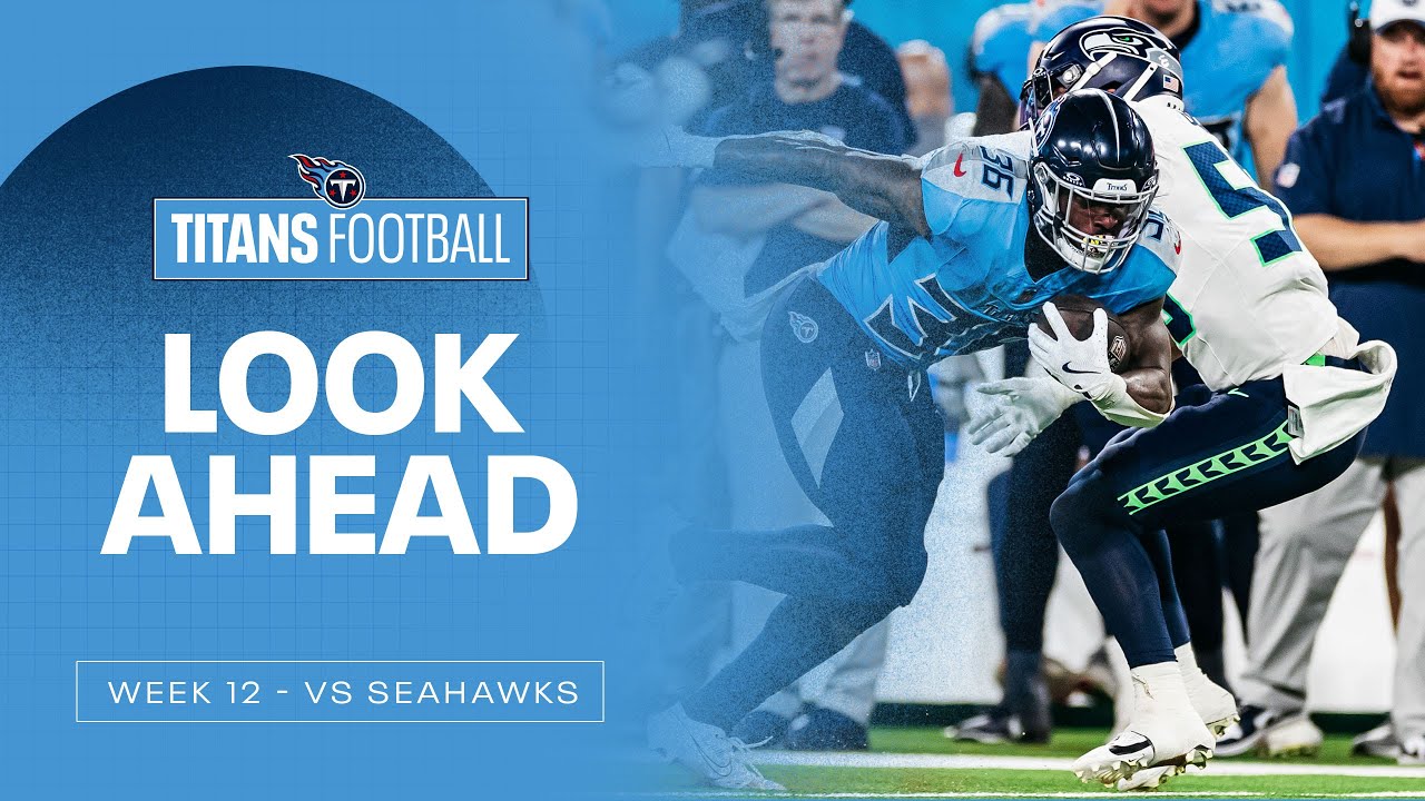 Titans vs. Seahawks Week 12 | Look Ahead