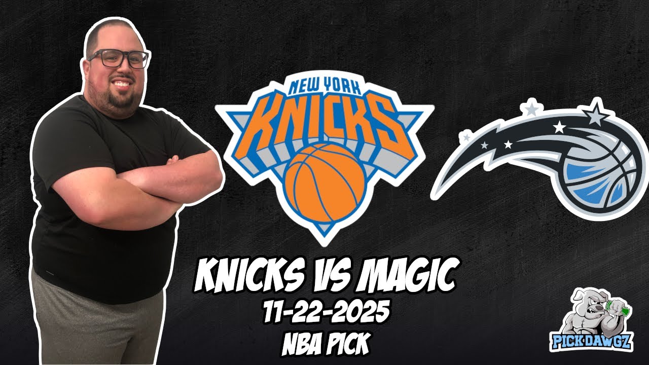 New York Knicks vs Orlando Magic 11/22/25 NBA Free Picks & Prediction | NBA Betting Tips