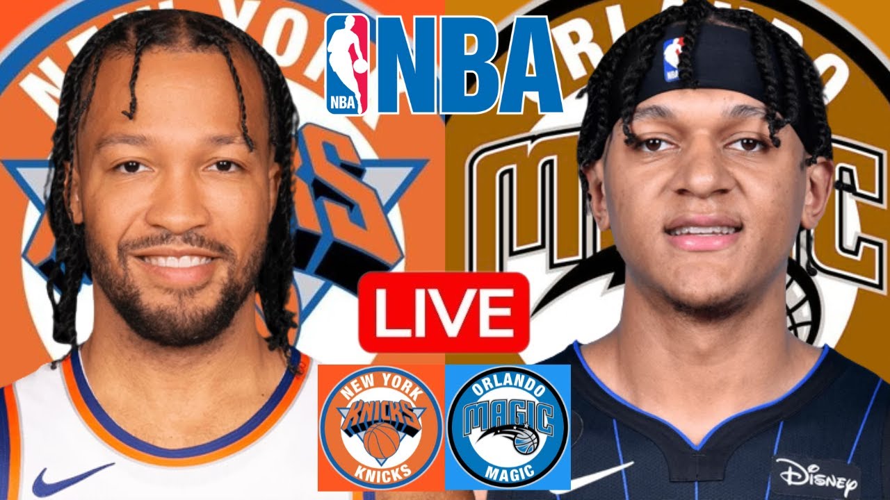 LIVE: NEW YORK KNICKS vs ORLANDO MAGIC | NBA | PLAY BY PLAY | SCOREBOARD