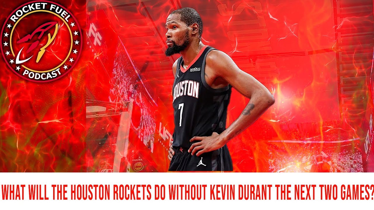 What will the Houston Rockets do without Kevin Durant?