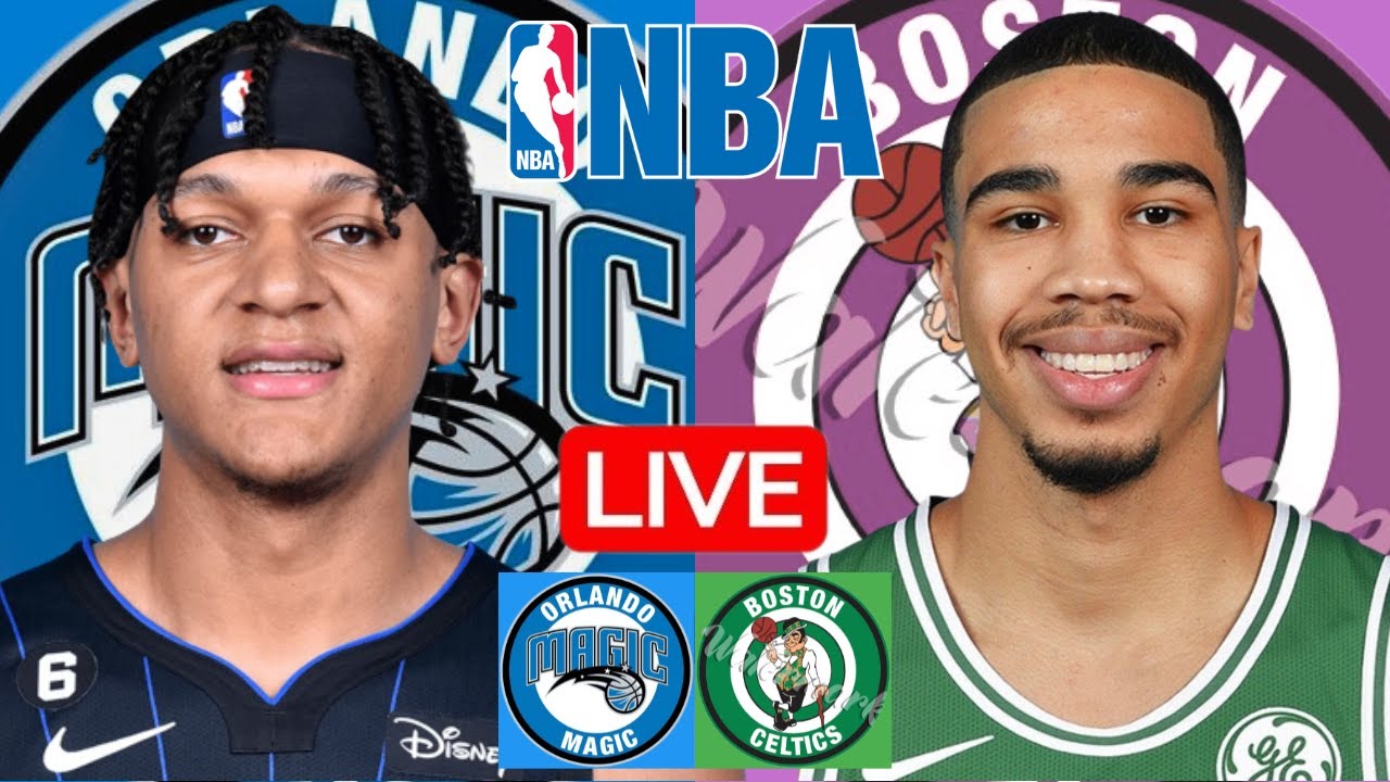 LIVE: ORLANDO MAGIC vs BOSTON CELTICS | NBA | PLAY BY PLAY | SCOREBOARD