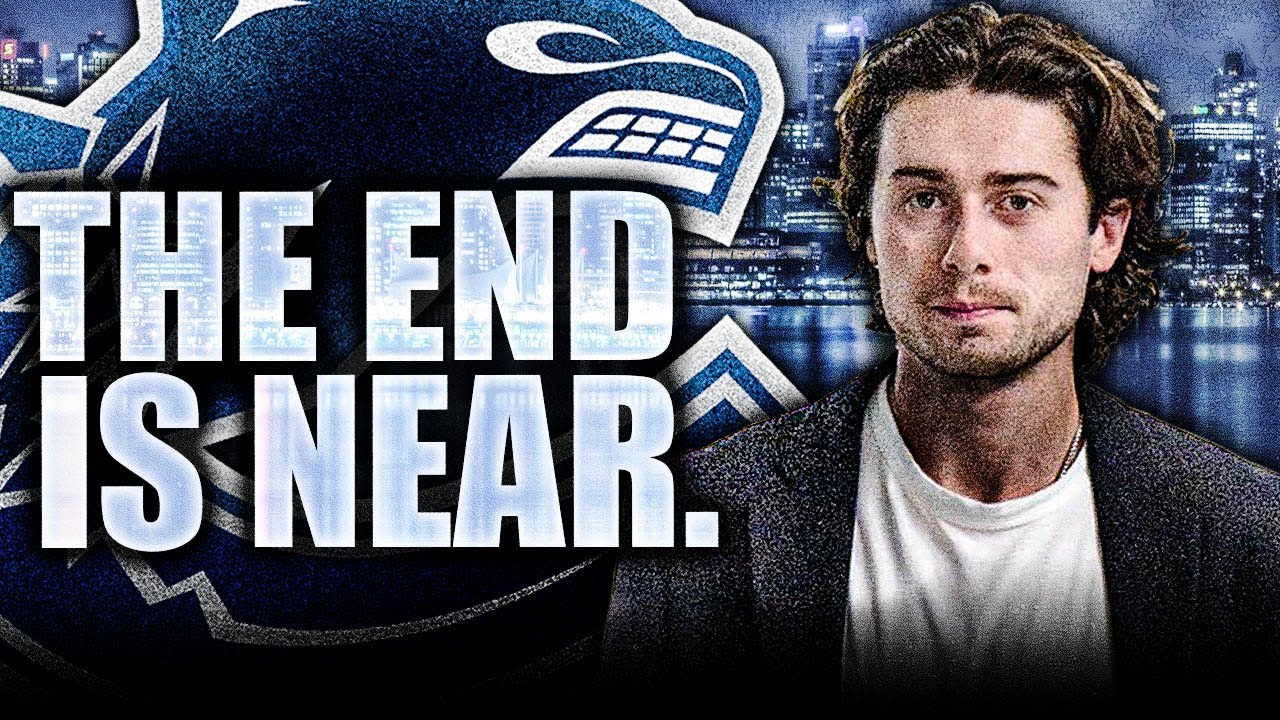THE END IS NEAR FOR QUINN HUGHES ON THE VANCOUVER CANUCKS