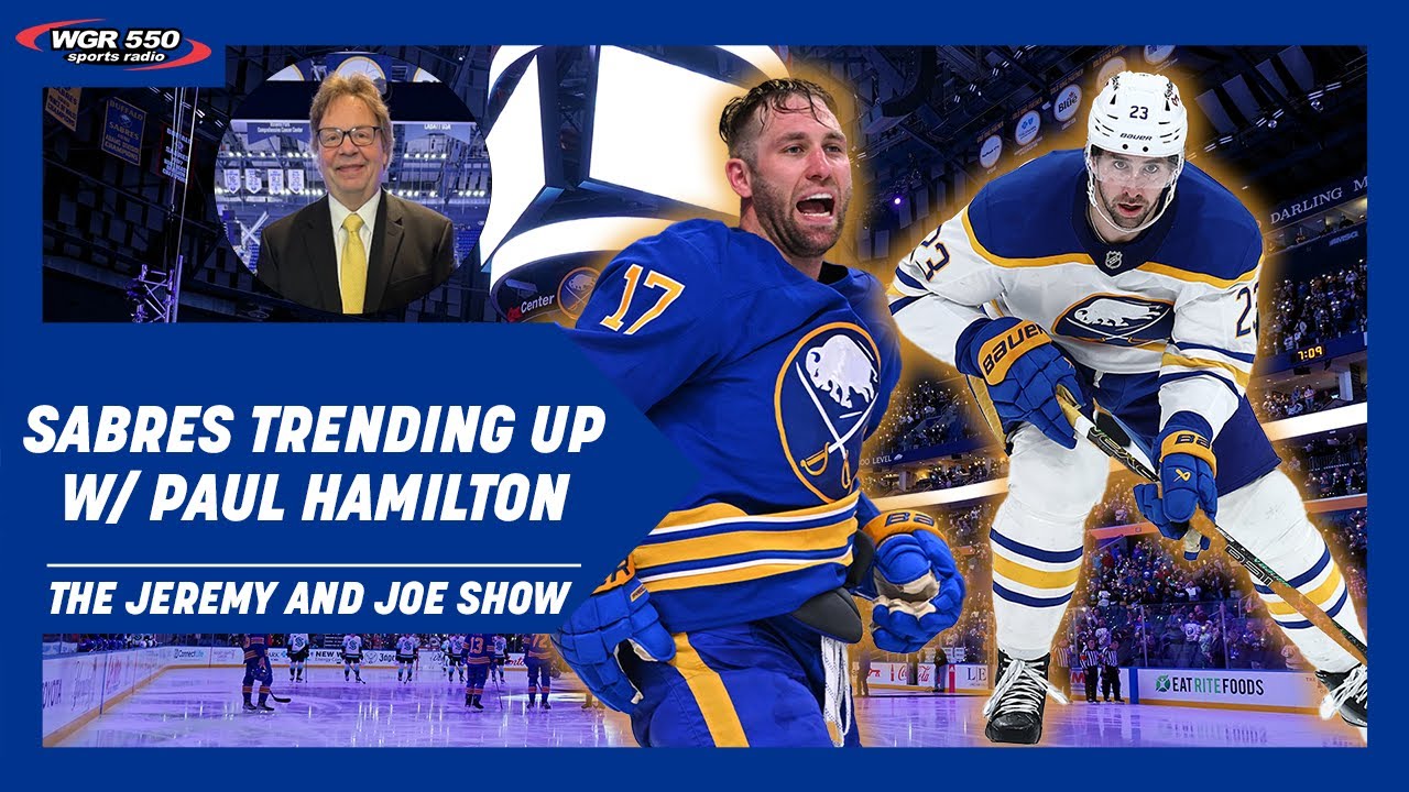 Sabres Out of Basement Thanks to Improved Play w/ Paul Hamilton | The Jeremy and Joe Show