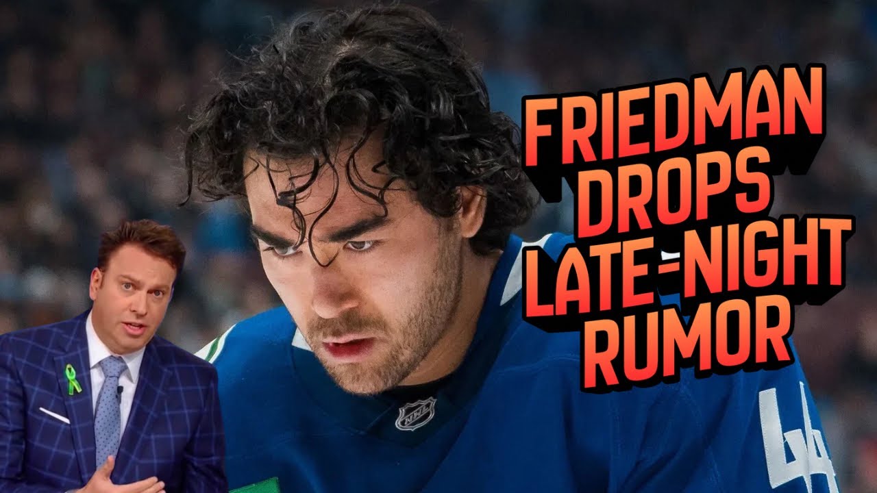 Elliotte Friedman Drops Late Night Canucks Trade Update!
