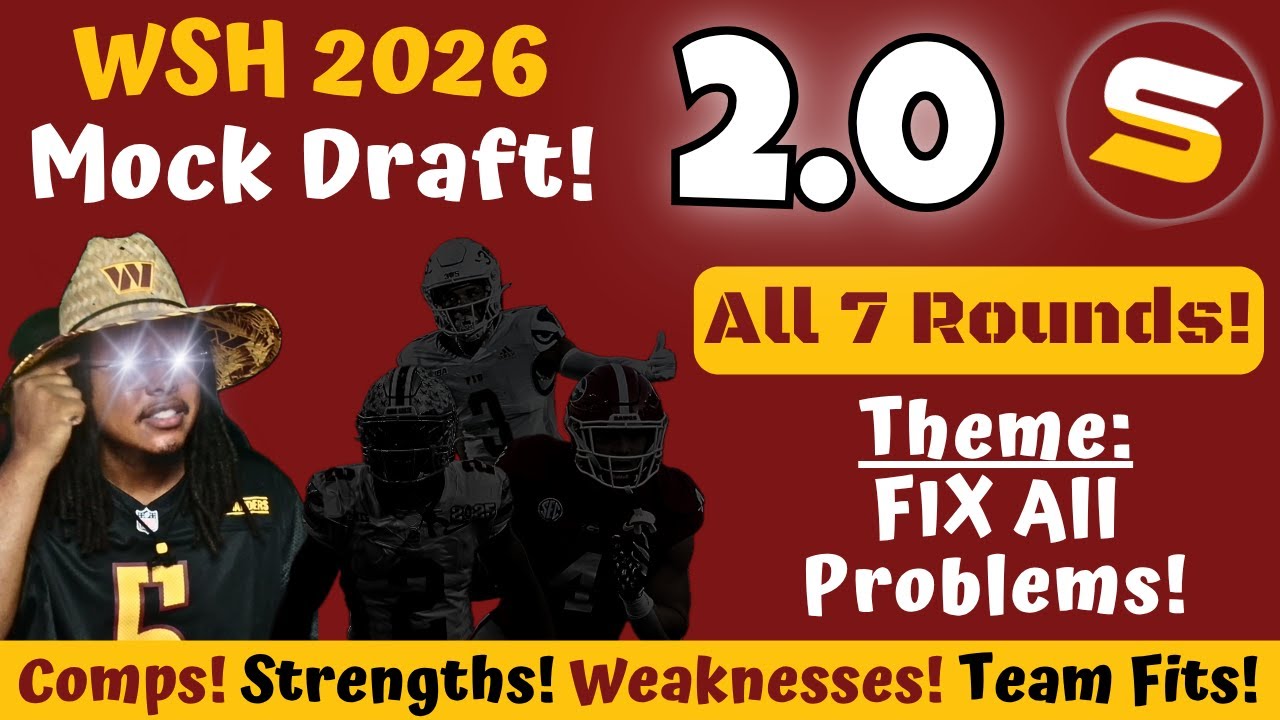 😎WSH 'FIX EVERYTHING' 2026 7-Round Mock Draft | Rico's 2.0 | A Generational Talent + Elite Potential