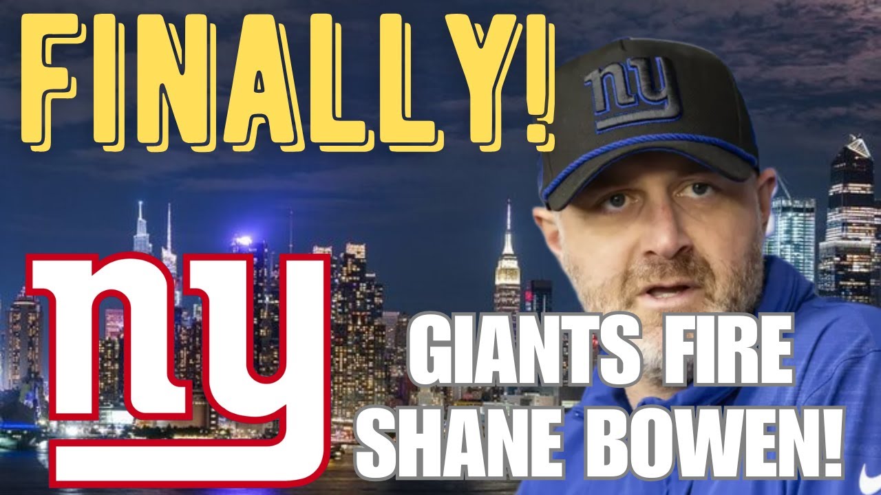 New York Giants FINALLY FIRE SHANE BOWEN! Fan Reaction