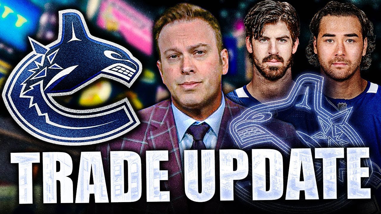 ELLIOTTE FRIEDMAN DROPS A LATE NIGHT VANCOUVER CANUCKS TRADE UPDATE
