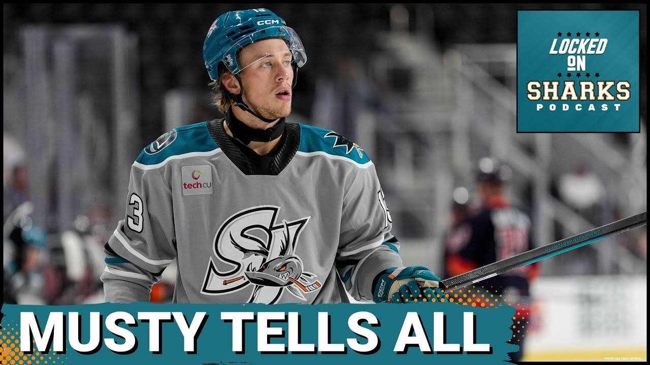 San Jose Sharks Prospect Quentin Musty SHARES Behind-the-Scenes CHANGES and GOALS