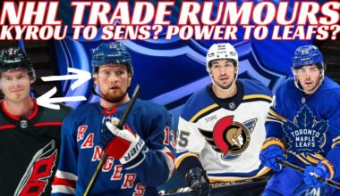 NHL Trade Rumours - Leafs & Sabres Trade? NYR & Canes Trade? Kyrou to Sens? Canucks, Oilers, 3 Stars