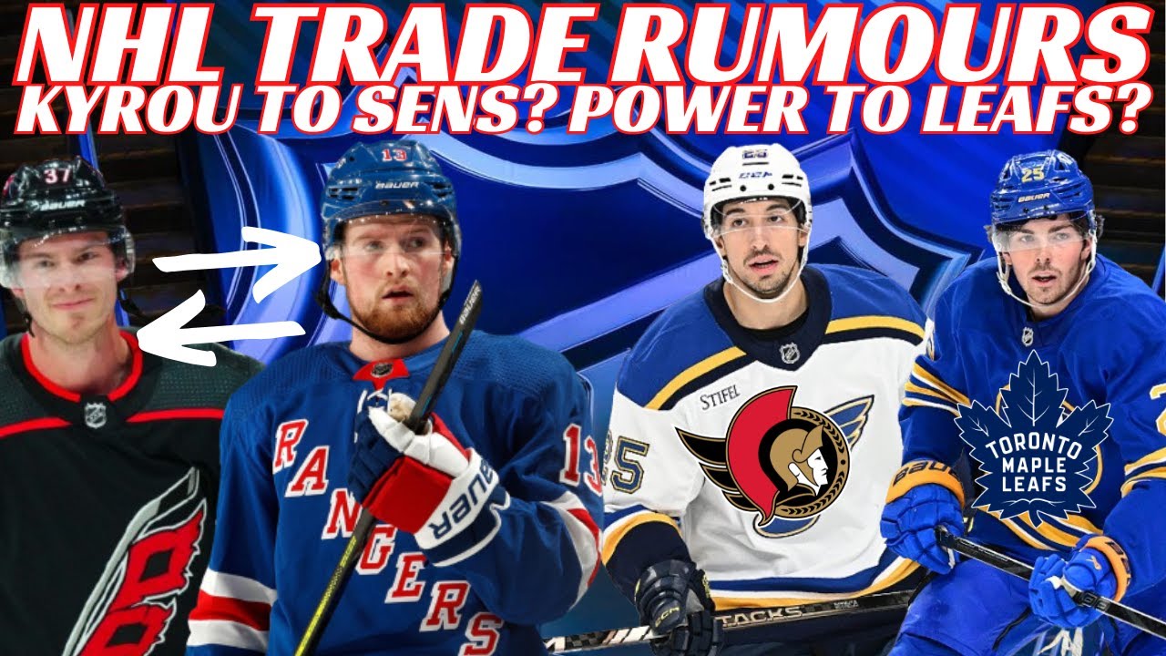 NHL Trade Rumours - Leafs & Sabres Trade? NYR & Canes Trade? Kyrou to Sens? Canucks, Oilers, 3 Stars