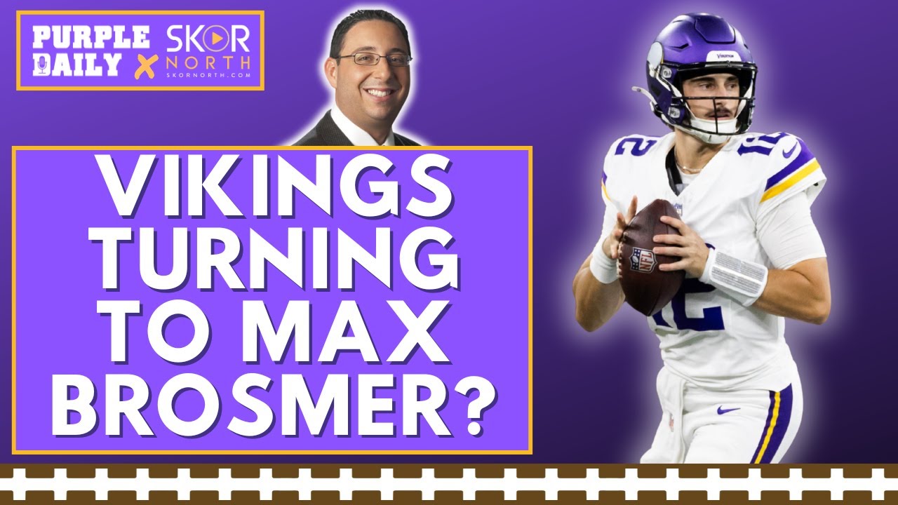 Minnesota Vikings turning to Max Brosmer as QB.1?