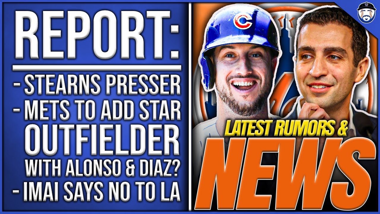 REPORT: Mets To Sign Star Outfielder WITH Alonso AND Diaz? David Stearns Reveals All, Imai Update