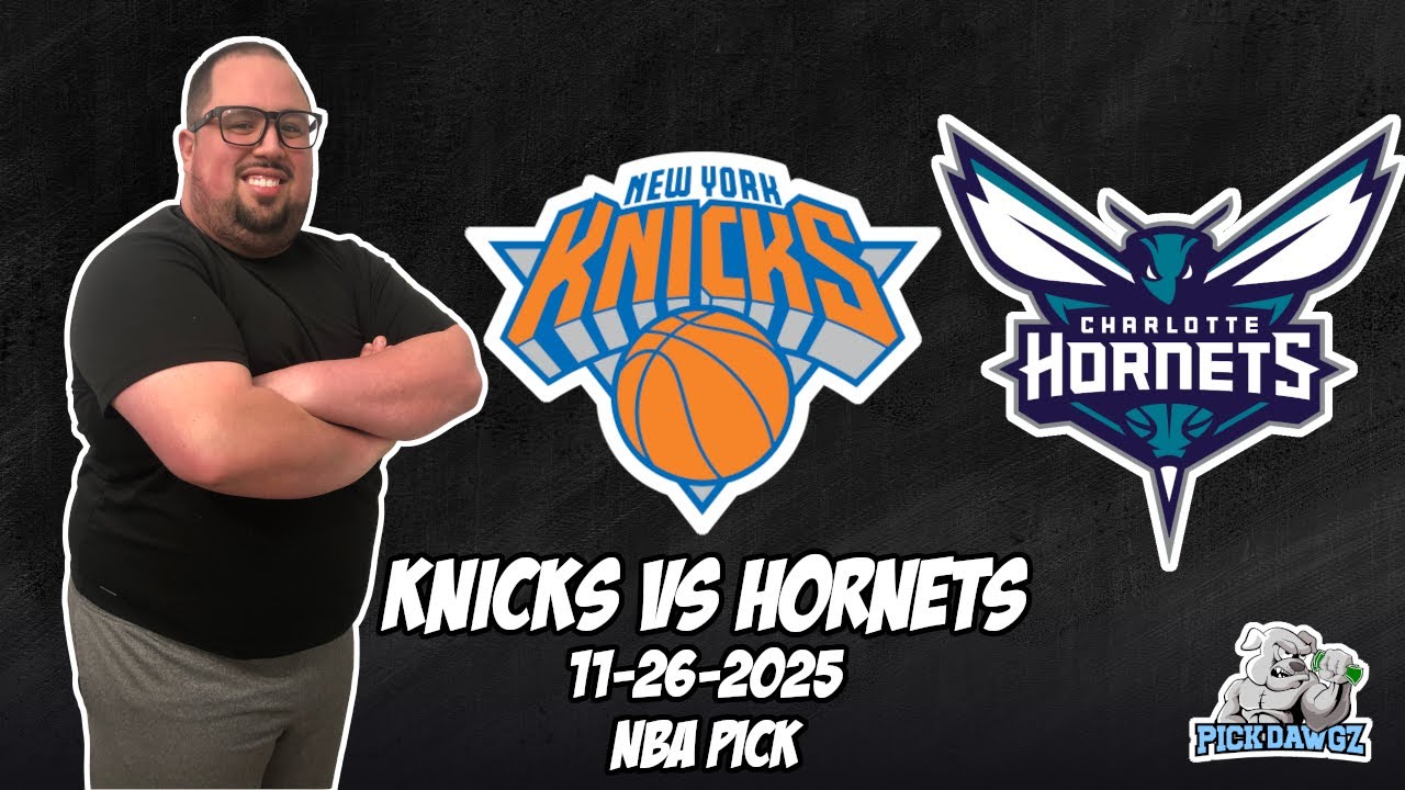 New York Knicks vs Charlotte Hornets 11/26/25 NBA Free Picks & Prediction | NBA Betting Tips