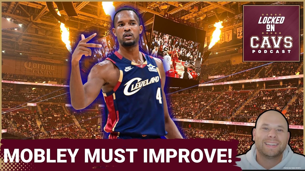 Evan Mobley MUST IMPROVE For Cleveland Cavaliers to WIN BIG | Inside Mobley's Underwhelming Start