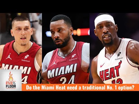 Do the Miami Heat need a traditional No. 1 option? | Five on the Floor