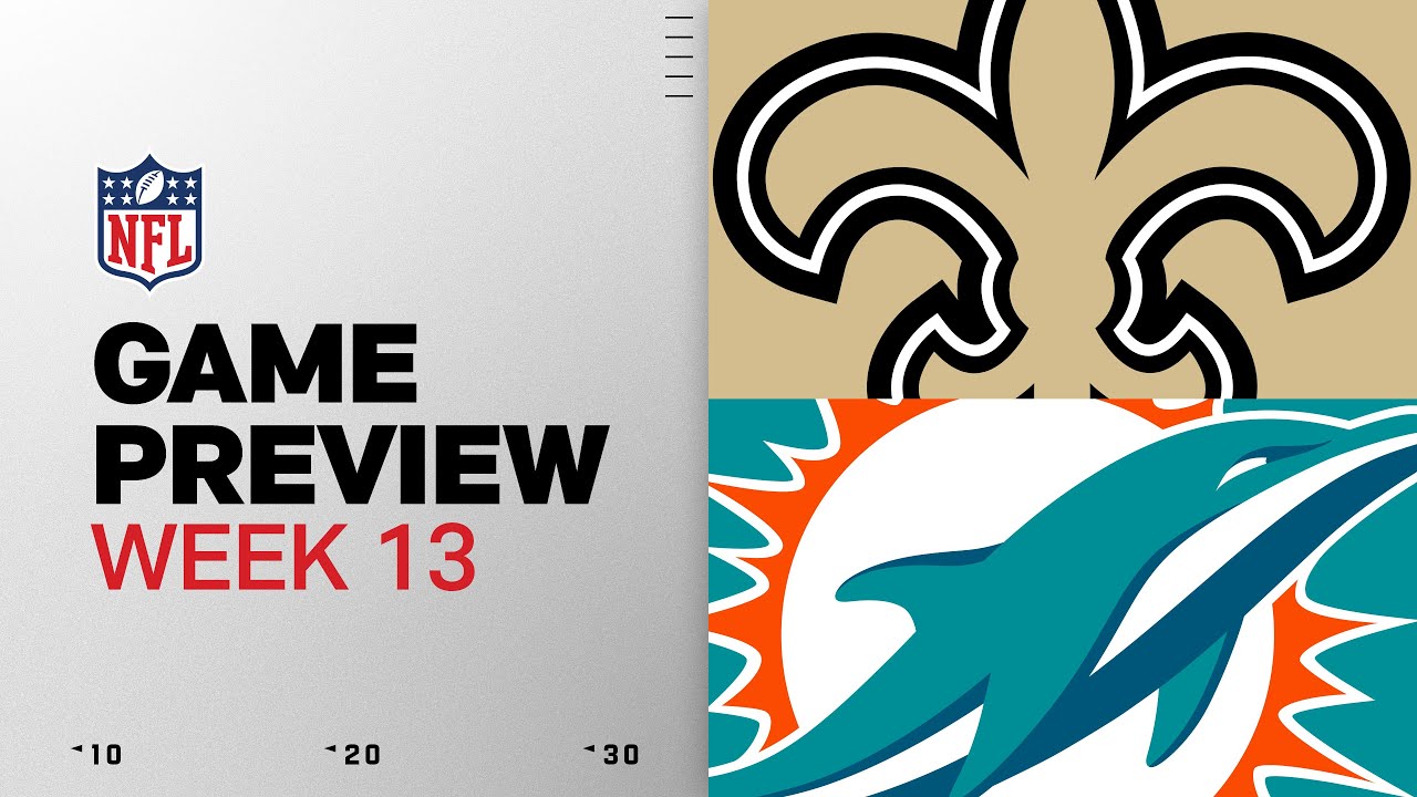 New Orleans Saints vs Miami Dolphins | Week 13 Game Preview