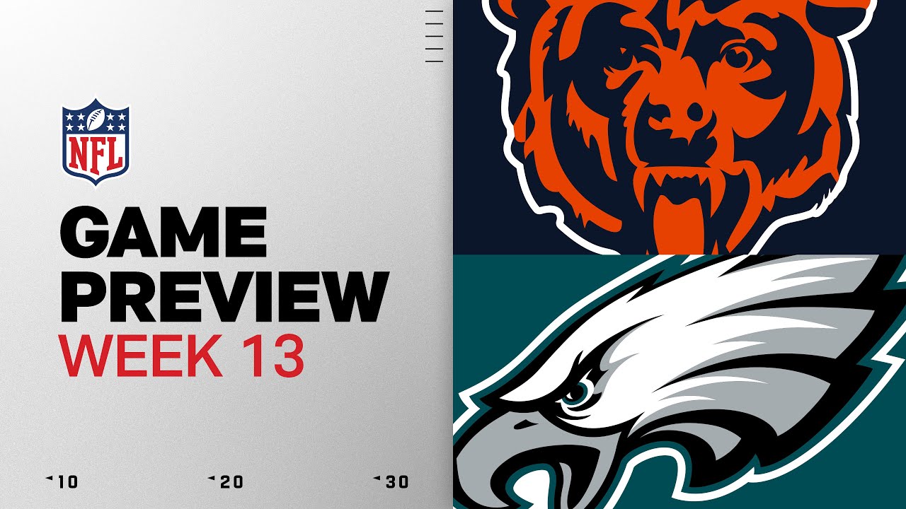 Chicago Bears vs Philadelphia Eagles | Week 13 Game Preview