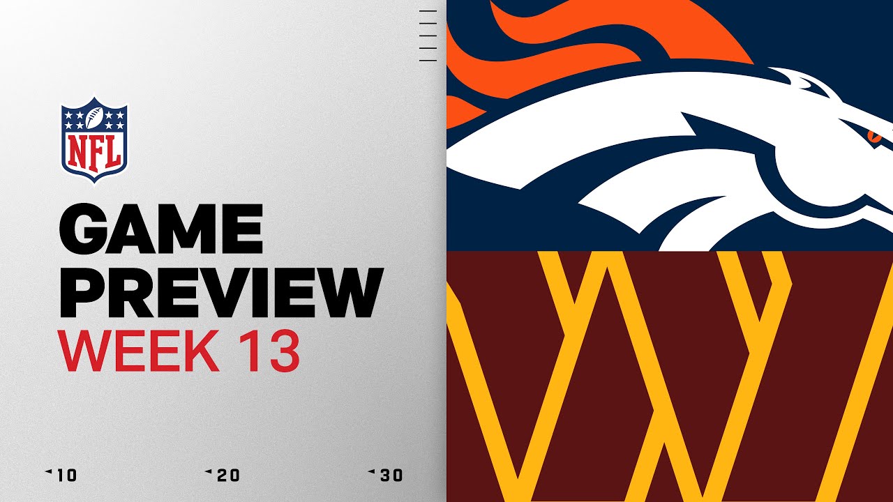 Denver Broncos vs Washington Commanders | Week 13 Game Preview